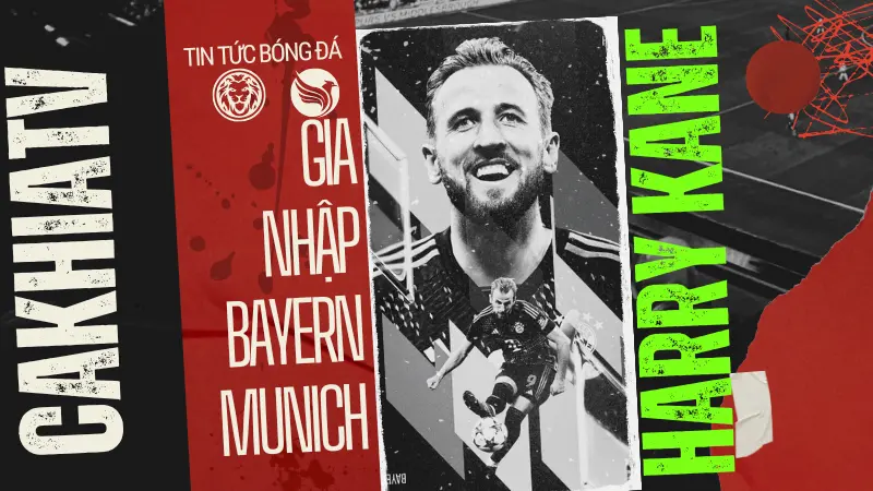 CHÍNH THỨC: Harry Kane gia nhập Bayern Munich - Cakhia TV cập nhật tin tức mới nhất